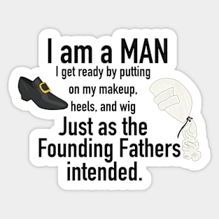 I am a MAN - founding fathers Sticker